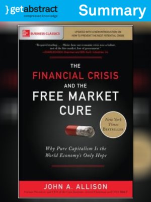 cover image of The Financial Crisis and the Free Market Cure (Summary)